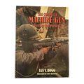 THE COMPLETE MACHINE-GUN 1885 TO THE PRESENT BY IAN V.HOGG