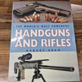 THE WORLDS MOST POWERFUL HANDGUNS AND RIFLES BY ROBERT ADAM