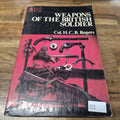 WEAPONS OF THE BRITISH SOLDIER BY COL. H.C.B ROGERS